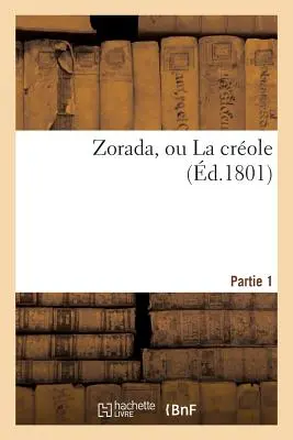 Zorada, Or La Crole Part 1 - Zorada, Ou La Crole Partie 1
