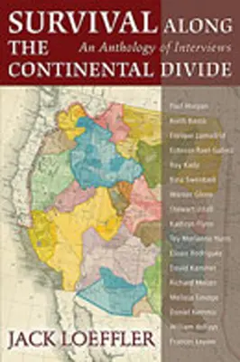 Přežití podél kontinentálního rozvodí: Antologie rozhovorů - Survival Along the Continental Divide: An Anthology of Interviews