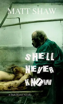 Nikdy se to nedozví: Temný horor - She'll Never Know: A Dark Horror