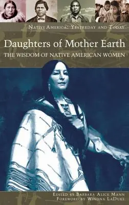 Dcery matky Země: Moudrost indiánských žen - Daughters of Mother Earth: The Wisdom of Native American Women