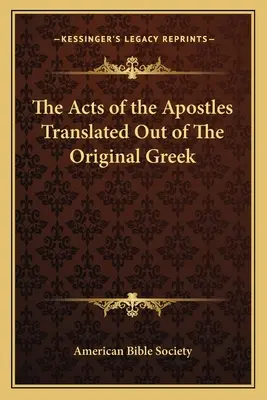 Skutky apoštolů přeložené z řeckého originálu - The Acts of the Apostles Translated Out of The Original Greek