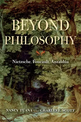 Mimo filozofii: Nietzsche, Foucault, Anzalda. - Beyond Philosophy: Nietzsche, Foucault, Anzalda