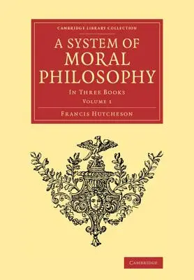 Systém morální filosofie: Ve třech knihách - A System of Moral Philosophy: In Three Books