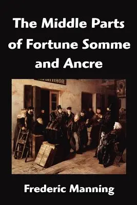 The Middle Parts of Fortune Somme and Ancre (Střední části štěstí: Somma a Ancre) - The Middle Parts of Fortune Somme and Ancre