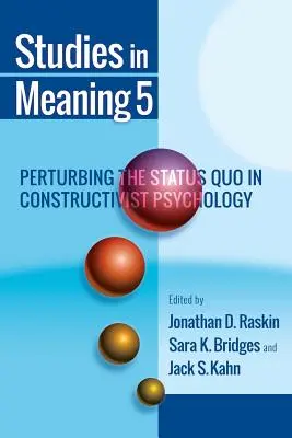 Studie o významu 5: Narušení statu quo v konstruktivistické psychologii - Studies in Meaning 5: Perturbing the Status Quo in Constructivist Psychology