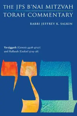 Va-jiggaš (Genesis 44,18-47,27) a Haftara (Ezechiel 37,15-28): JPS B'Nai Mitzvah Torah Commentary (Komentář JPS B'Nai Mitzvah k Tóře) - Va-Yiggash (Genesis 44:18-47:27) and Haftarah (Ezekiel 37:15-28): The JPS B'Nai Mitzvah Torah Commentary