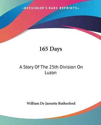 165 dní: Příběh 25. divize na Luzonu - 165 Days: A Story Of The 25th Division On Luzon