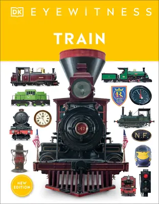 Vlak: Objevte příběh železnice - Train: Discover the Story of the Railroads