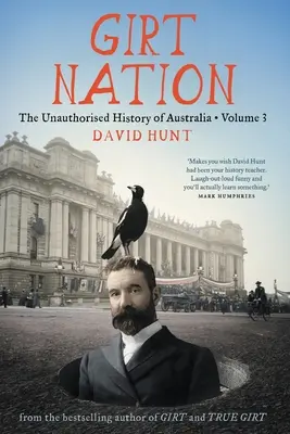 Girt Nation: Neautorizované dějiny Austrálie, 3. díl - Girt Nation: The Unauthorised History of Australia Volume 3