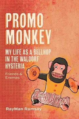 Promo Monkey: Hysterie ve Waldorfu: Přátelé a nepřátelé - Promo Monkey: My Life as a BellHop in the Waldorf Hysteria: Friends and Enemas
