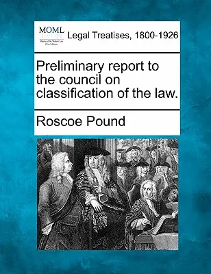 Předběžná zpráva pro Radu o klasifikaci práva. - Preliminary Report to the Council on Classification of the Law.
