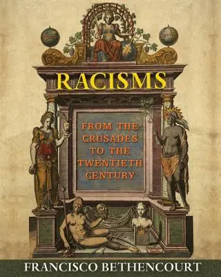 Rasismy: Od křížových výprav po dvacáté století - Racisms: From the Crusades to the Twentieth Century