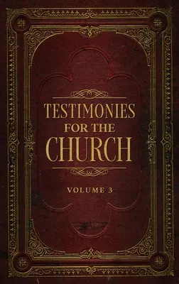 Svědectví pro církev svazek 3 - Testimonies for the Church Volume 3