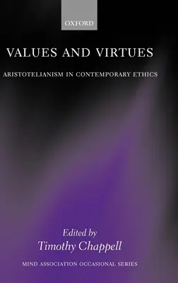 Hodnoty a ctnosti: Aristotelismus v současné etice - Values and Virtues: Aristotelianism in Contemporary Ethics
