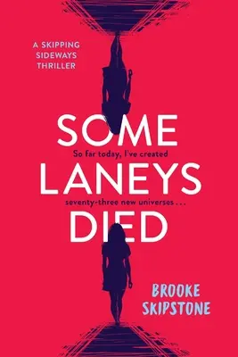Někteří Laneys zemřeli: Thriller o přeskakování bokem - Some Laneys Died: A Skipping Sideways Thriller