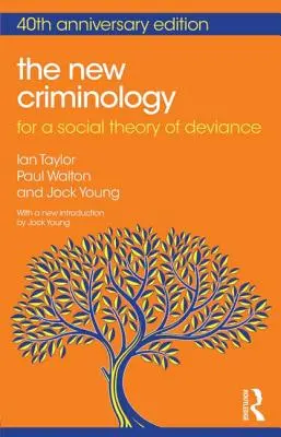 Nová kriminologie: Za sociální teorii deviace - The New Criminology: For a Social Theory of Deviance
