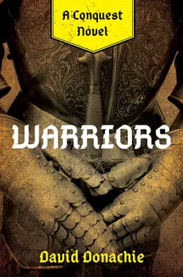 Válečníci: Válečníci: Dobývací román - Warriors: A Conquest Novel