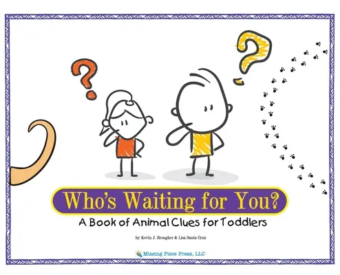 Kdo na tebe čeká? Knížka se zvířecími nápovědami pro batolata: Kdo čeká na tebe? - Who's Waiting for You?: A Book of Animal Clues for Toddlers
