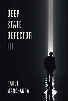 Defektor hlubokého stavu III - Deep State Defector III