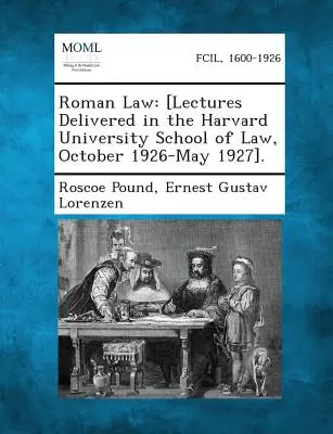 Římské právo: [Přednášky přednesené na právnické fakultě Harvardovy univerzity v říjnu 1926 až květnu 1927]. - Roman Law: [Lectures Delivered in the Harvard University School of Law, October 1926-May 1927].