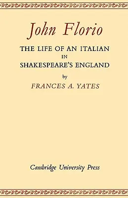 John Florio: Život Itala v Shakespearově Anglii - John Florio: The Life of an Italian in Shakespeare's England