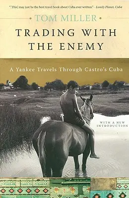 Obchodování s nepřítelem: Yankee cestuje po Castrově Kubě - Trading with the Enemy: A Yankee Travels Through Castro's Cuba