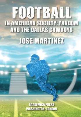 Fotbal v americké společnosti: Fandovství a Dallas Cowboys - Football in American Society: Fandom and the Dallas Cowboys