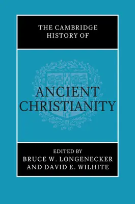 Cambridge History of Ancient Christianity - The Cambridge History of Ancient Christianity