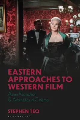 Východní přístupy k západnímu filmu: Asijská recepce a estetika v kinematografii - Eastern Approaches to Western Film: Asian Reception and Aesthetics in Cinema