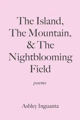 Ostrov, hora a noční rozkvetlé pole - The Island, The Mountain, & The Nightblooming Field