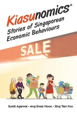 Kiasunomics: Příběhy singapurského ekonomického chování - Kiasunomics: Stories of Singaporean Economic Behaviours