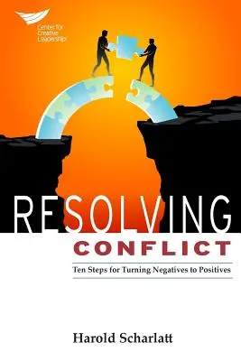 Řešení konfliktů: 10 kroků, jak změnit negativa v pozitiva - Resolving Conflict: 10 Steps for Turning Negatives to Positives