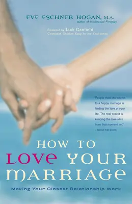 Jak milovat své manželství: Aby váš nejbližší vztah fungoval - How to Love Your Marriage: Making Your Closest Relationship Work
