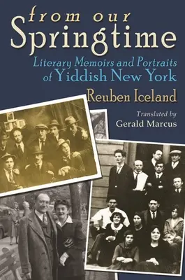 Z našeho jara: Vydání: Literární vzpomínky a portréty jidiš New Yorku. - From Our Springtime: Literary Memoirs and Portraits of Yiddish New York