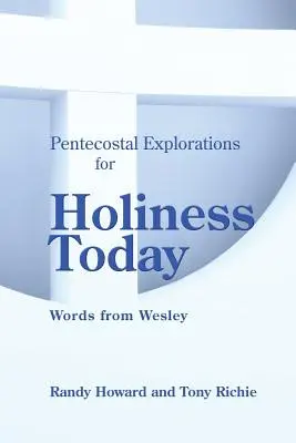 Letniční zkoumání pro svatost dnes: Wesleyho slova - Pentecostal Explorations for Holiness Today: Words from Wesley