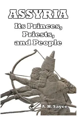 Asýrie: Její knížata, kněží a lid - Assyria: Its Princes, Priests, and People