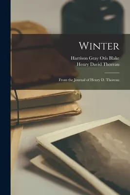Zima: Thoreau: Z deníku Henryho D. Thoreaua - Winter: From the Journal of Henry D. Thoreau