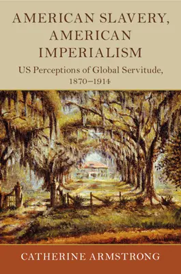 Americké otroctví, americký imperialismus - American Slavery, American Imperialism