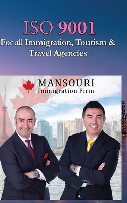 ISO 9001 pro všechny imigrační, turistické a cestovní kanceláře: ISO 9000 Pro všechny zaměstnance a zaměstnavatele - ISO 9001 for all Immigration, Tourism and Travel Agencies: ISO 9000 For all employees and employers