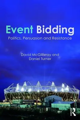 Přihazování na události: Politika, přesvědčování a odpor - Event Bidding: Politics, Persuasion and Resistance