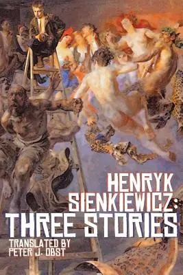 Henryk Sienkiewicz: Sienkiewicz: Tři příběhy - Henryk Sienkiewicz: Three Stories