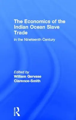 Ekonomika obchodu s otroky v Indickém oceánu v devatenáctém století - The Economics of the Indian Ocean Slave Trade in the Nineteenth Century
