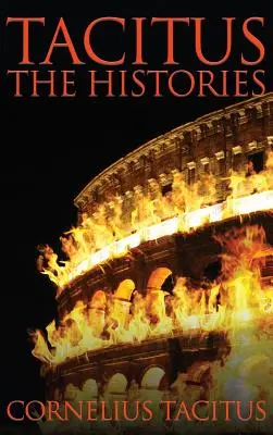Tacitus: R. Tacita: The Histories - Tacitus: The Histories