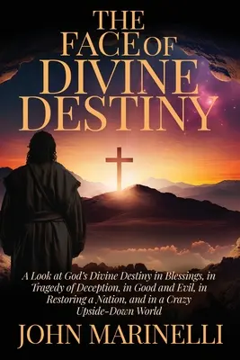 Tvář Božího osudu: Boží vůle v životě jeho dětí - The Face of Divine Destiny: The Study of God's Will In The Lives of His Children