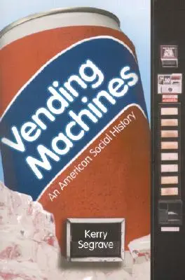 Prodejní automaty: Americké sociální dějiny - Vending Machines: An American Social History