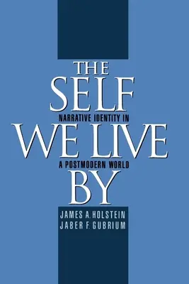 Já, kterým žijeme: Narativní identita v postmoderním světě. - The Self We Live by: Narrative Identity in a Postmodern World