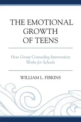 Emoční růst dospívajících: Jak funguje skupinová poradenská intervence ve školách - The Emotional Growth of Teens: How Group Counseling Intervention Works for Schools