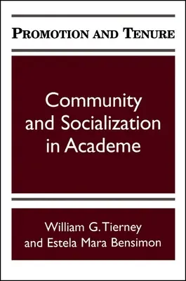 Povýšení a funkční období: Komunita a socializace v akademické sféře - Promotion and Tenure: Community and Socialization in Academe