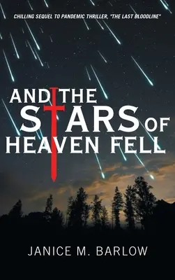 A hvězdy nebeské padly - And the Stars of Heaven Fell