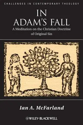 V Adamově pádu: Rozjímání nad křesťanským učením o prvotním hříchu - In Adam's Fall: A Meditation on the Christian Doctrine of Original Sin